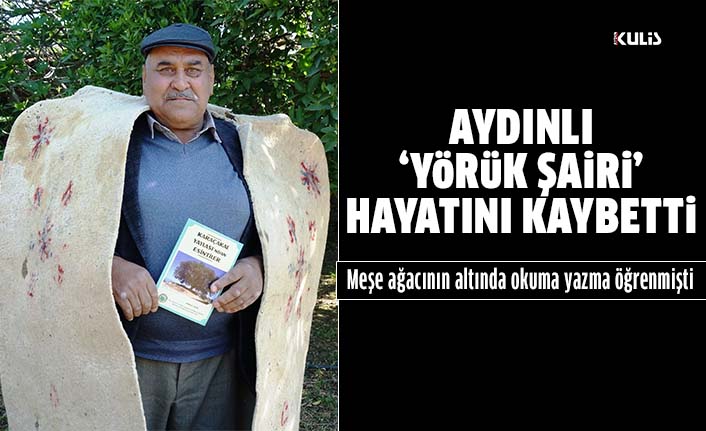 Aydınlı ‘yörük Şairi Hayatını Kaybetti Aydın Haberleri Aydın Kulis Haber Son Dakika Aydın