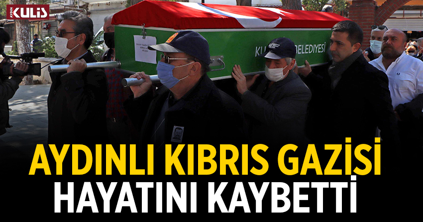 Aydınlı Kıbrıs Gazisi Hayatını Kaybetti Aydın Haberleri Aydın Kulis Haber Son Dakika Aydın