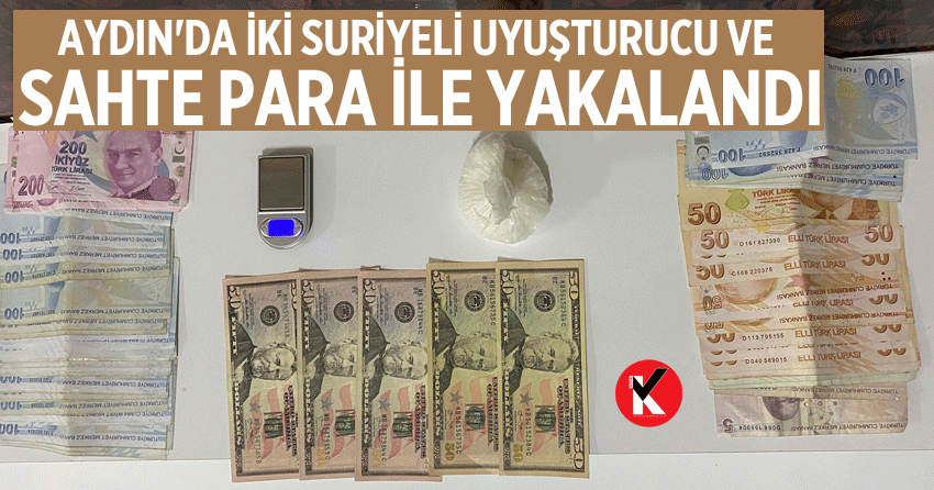 Aydın'da iki Suriyeli uyuşturucu ve sahte para ile yakalandı