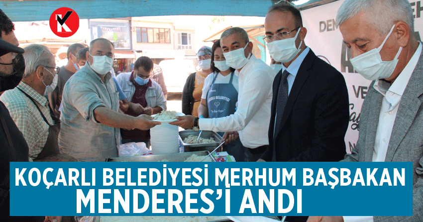 Koçarlı Belediyesi Merhum Başbakan Menderes’i andı