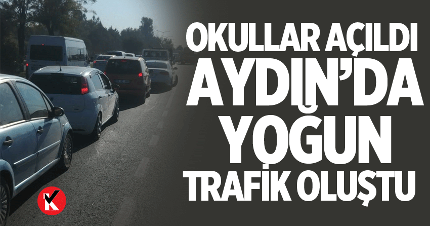Okullar açıldı, Aydın’da yoğun trafik oluştu