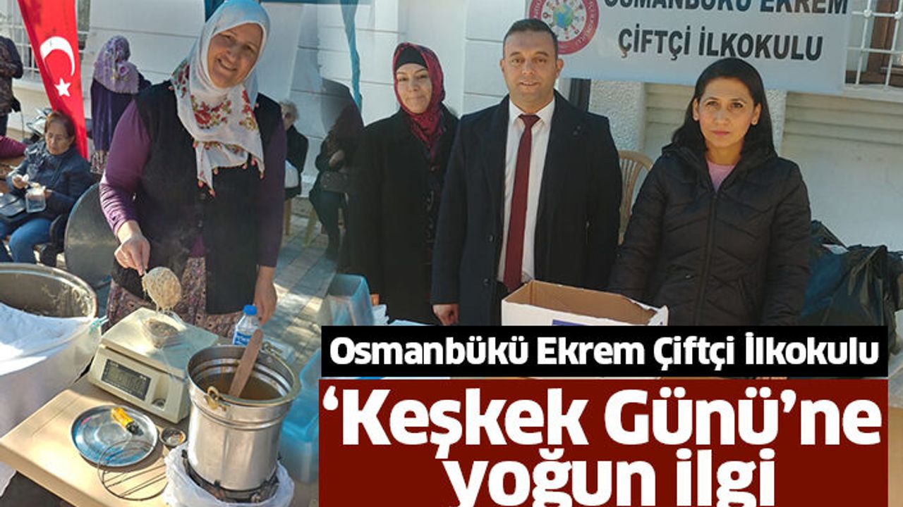 Osmanbükü Ekrem Çiftçi İlkokulu 'Keşkek Günü'ne yoğun ilgi