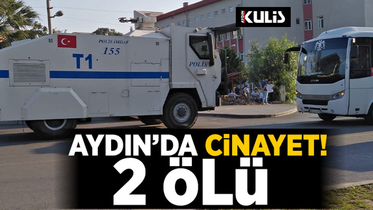 Aydın'da cinayet: 2 ölü