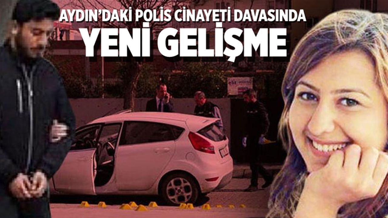 Aydın’daki polis cinayeti davasında yeni gelişme