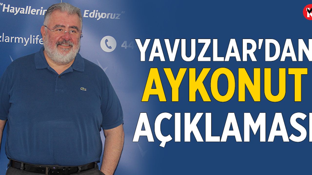 Yavuzlar'dan AYKONUT açıklaması
