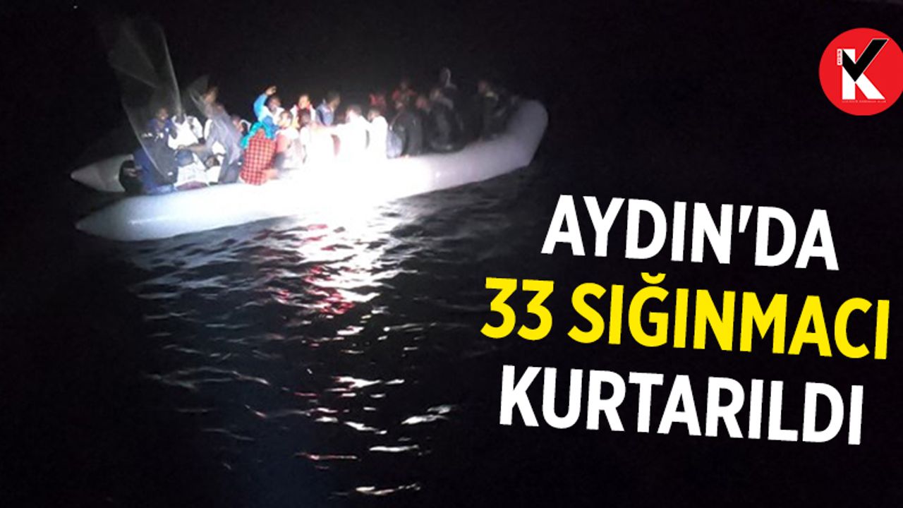 Aydın'da 33 sığınmacı kurtarıldı