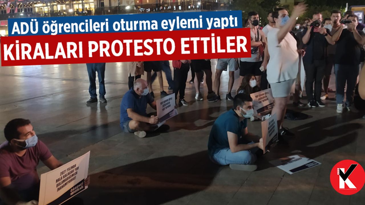 ADÜ öğrencileri oturma eylemi yaptı! Kiraları protesto ettiler