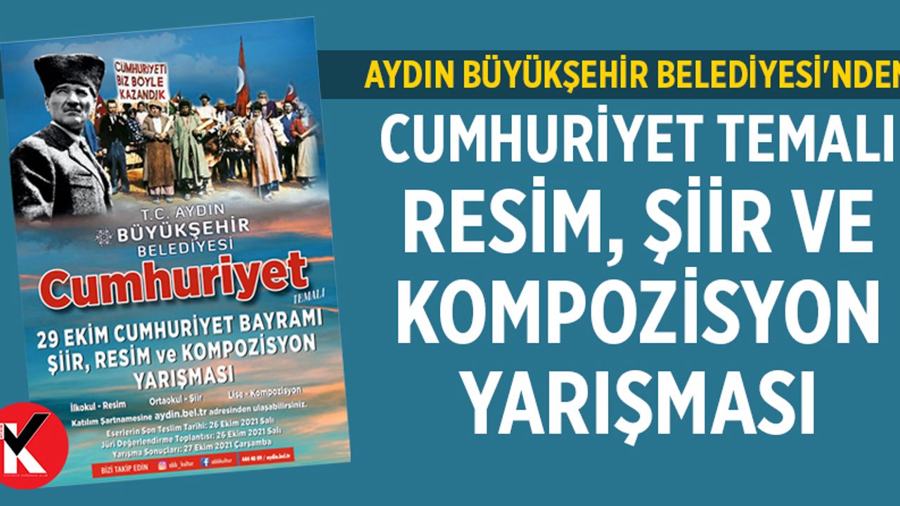 Aydın Büyükşehir Belediyesi'nden Cumhuriyet temalı resim, şiir ve kompozisyon yarışması