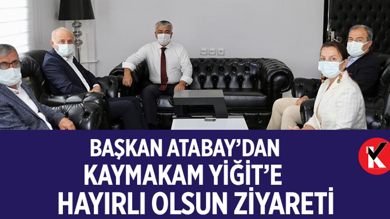 Başkan Atabay’dan, Kaymakam Yiğit’e hayırlı olsun ziyareti