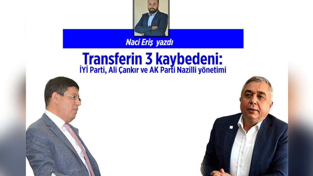 Özcan transferinin 3 kaybedeni: İYİ Parti, Ali Çankır ve AK Parti Nazilli