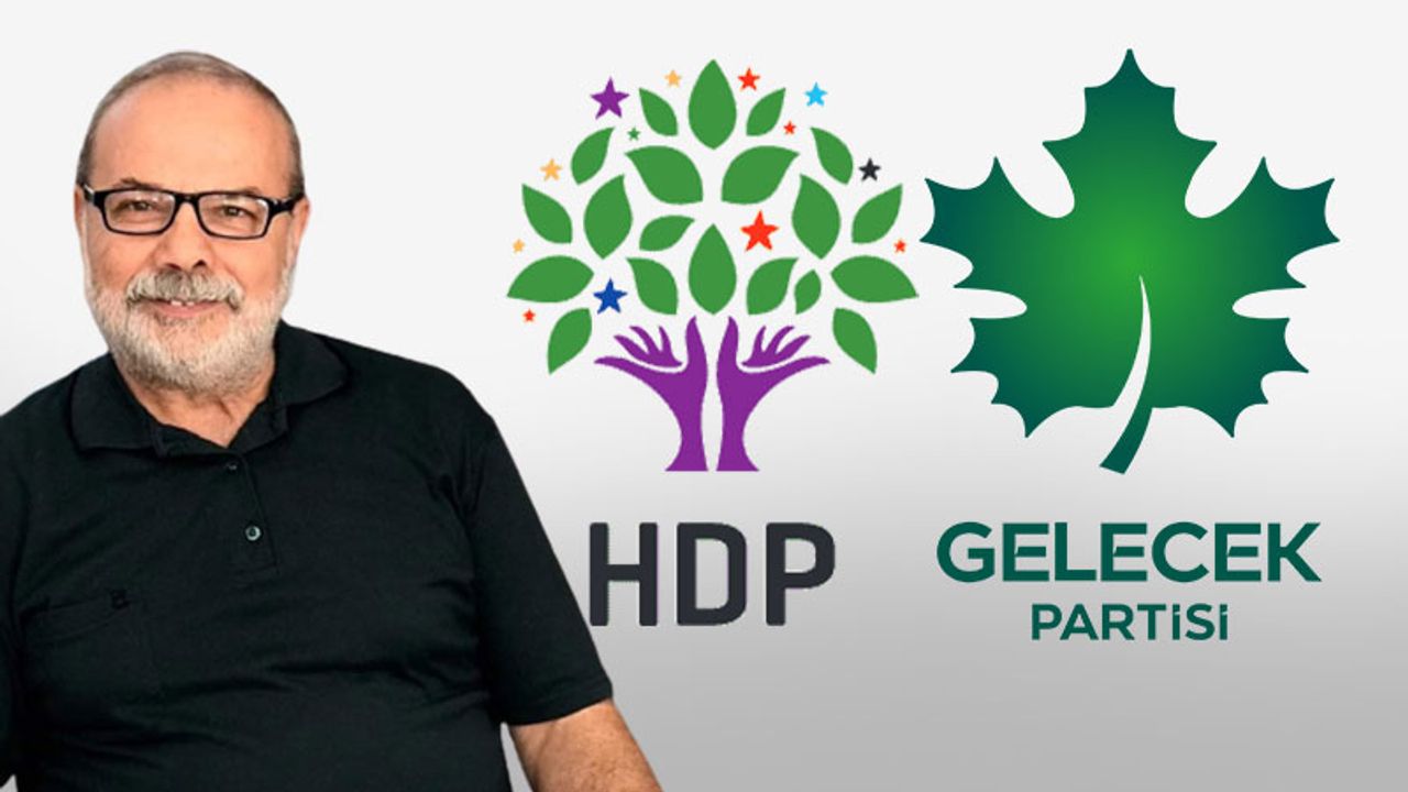 Gelecek Partisi HDP'ye sahip çıktı