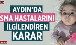 Aydın’da SMA hastalarını ilgilendiren karar