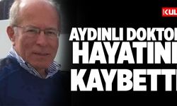 Aydınlı doktor hayatını kaybetti