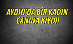 Aydın'da bir kadın canına kıydı!