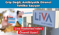 Liva Hastanesi uyarıyor: Grip değil, antibiyotik direnci tehlike saçıyor