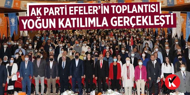 AK Parti Efeler’in toplantısı yoğun katılımla gerçekleşti