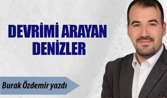 Devrimi arayan denizler