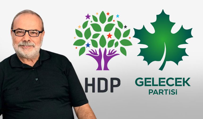 Gelecek Partisi HDP'ye sahip çıktı