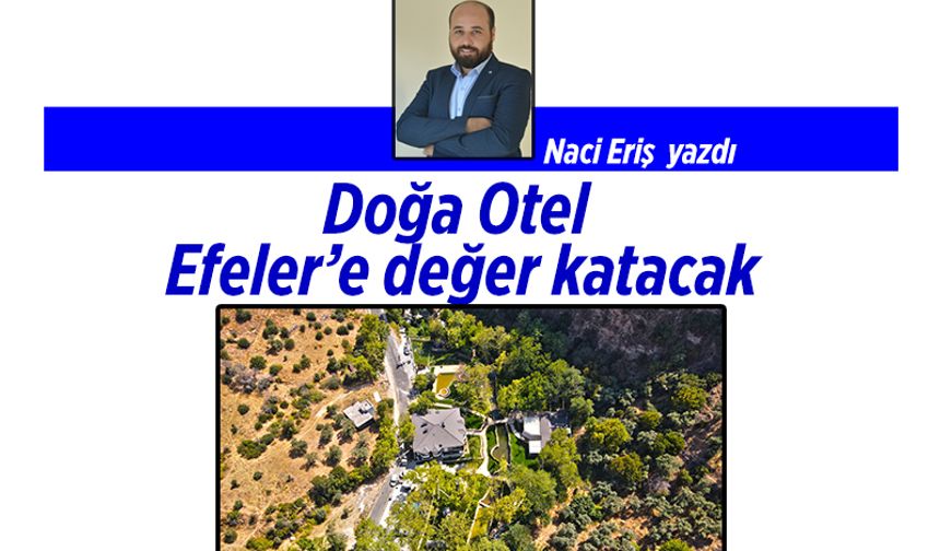 Doğa Otel, Efeler'e değer katacak
