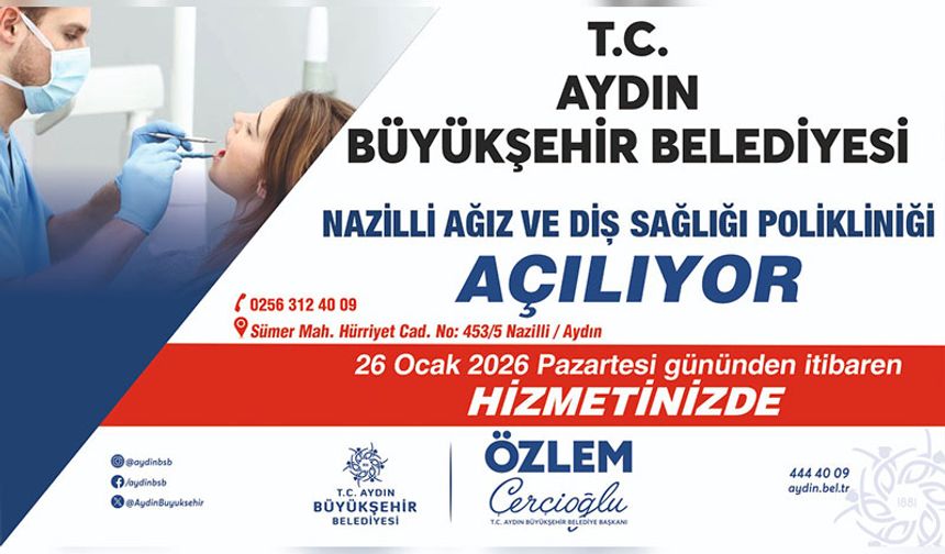 Nazilli Ağız ve Diş Sağlığı Polikliniği açılıyor