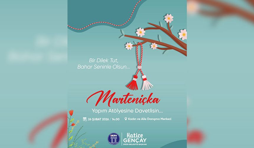 Baharın simgesi Marteniçka Didim’de yaşatılacak