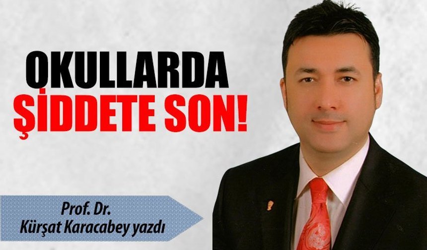 Okullarda şiddete son!