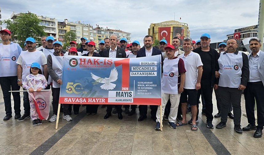 Hak-İş’ten 1 Mayıs’ta dayanışma vurgusu
